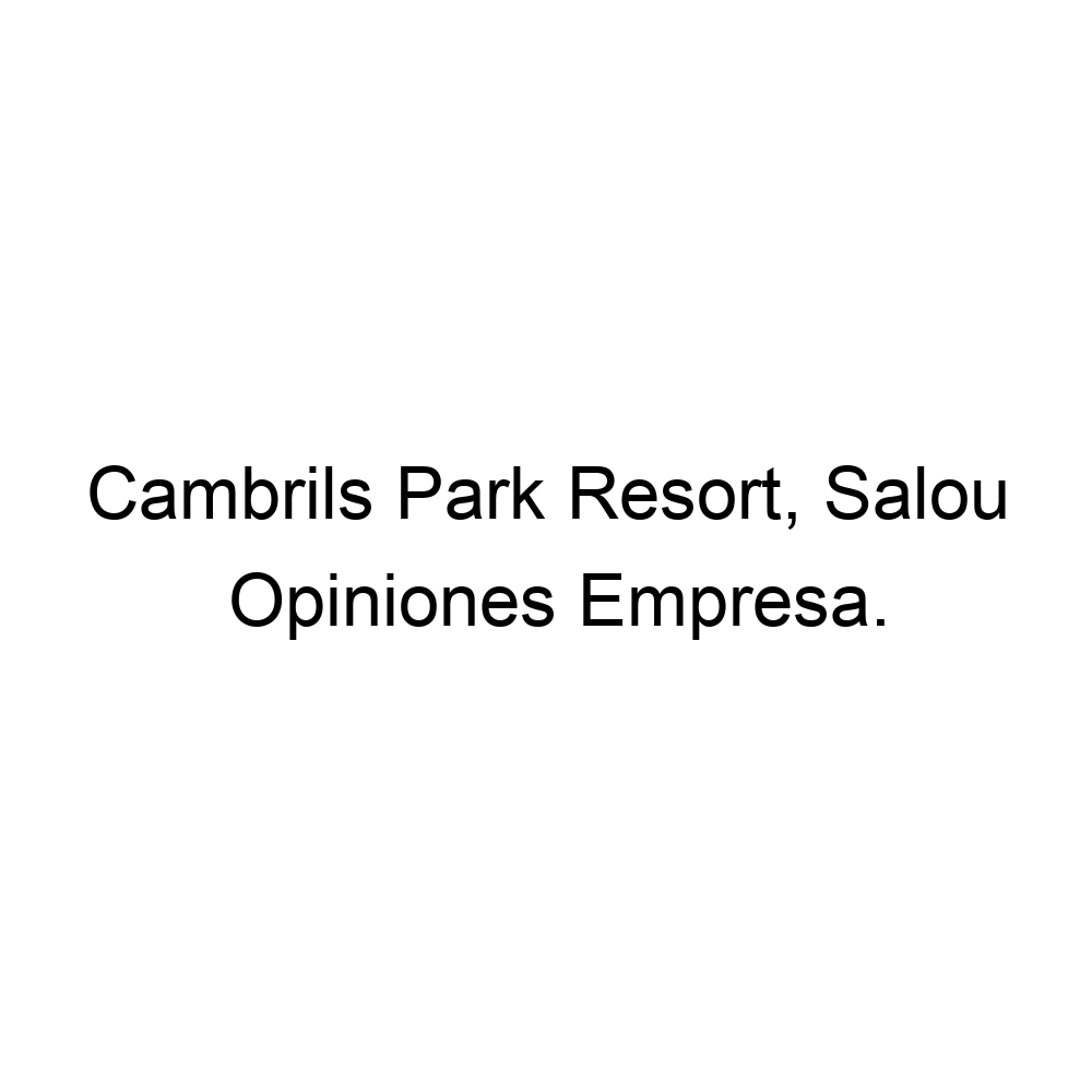 opiniones-cambrils-park-resort-salou-salou-0