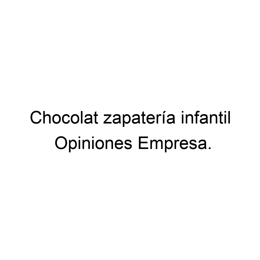 Opiniones Chocolat zapatería infantil ▷ 921438695