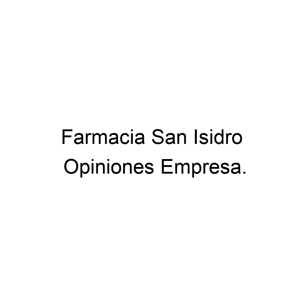 Opiniones Farmacia San Isidro, San Isidro 922391432