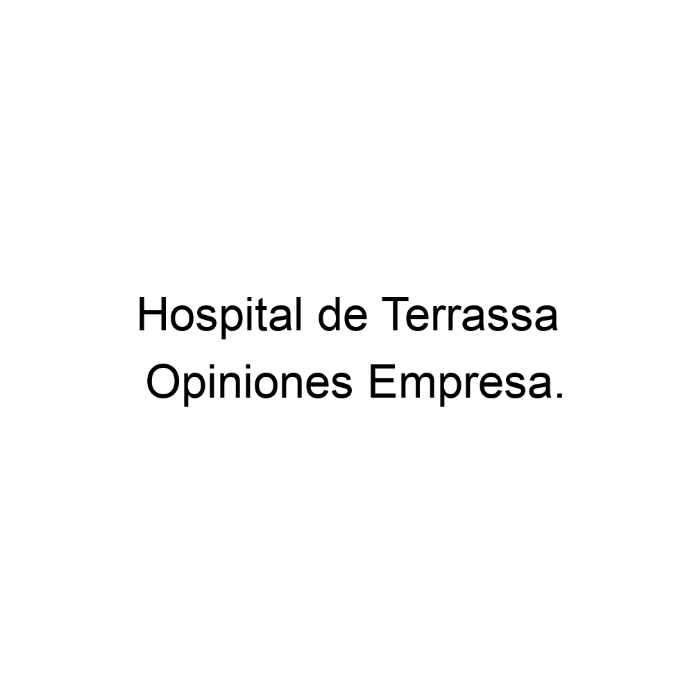 Opiniones Hospital de Terrassa, Tarrasa 937311039