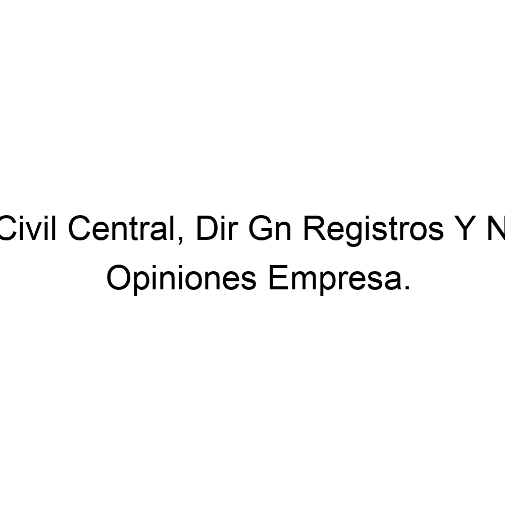 Opiniones Registro Civil Central, Dir Gn