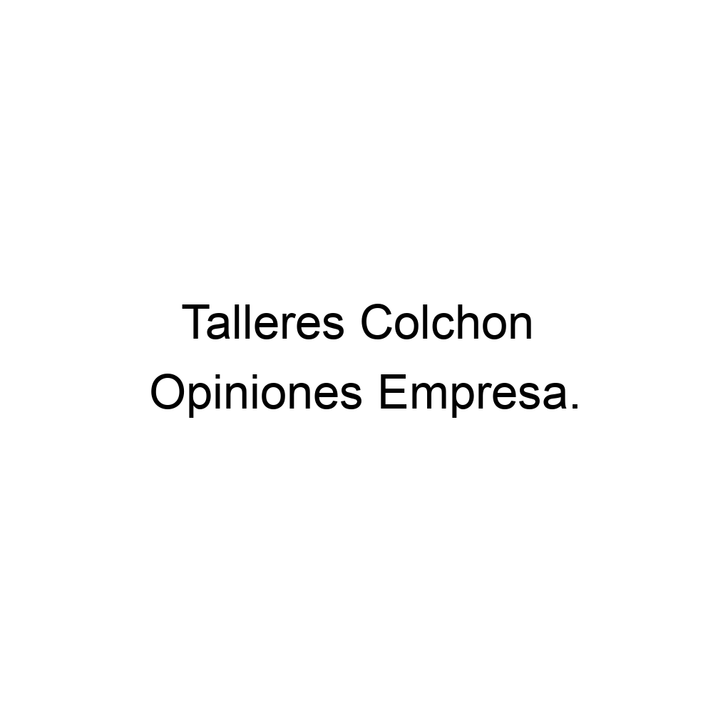 vino manga Enfatizar Opiniones Talleres Colchon, Chiclana de la Frontera ▷ 956400014