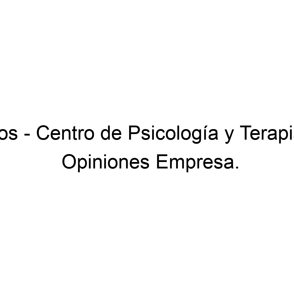 Opiniones Terapiados Centro de Psicología y Terapia Gestalt, Valencia Opiniones Terapiados Centro de Psicología y Terapia Gestalt, Valencia